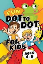 Fun Dot To Dot For Kids Ages 4-8 af Creative Kids Studio