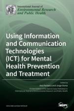 Using Information and Communication Technologies (ICT) for Mental Health Prevention and Treatment