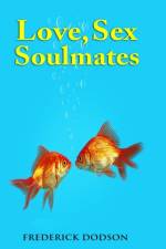 Love, Sex and Soulmates af Frederick Dodson