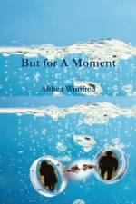 But for A Moment af Althea Winifred