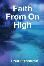 Faith From On High af Fred Fishburne