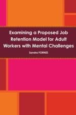 Job Retention Model for Adult Workers with Mental Challenges af Sandra Fornes