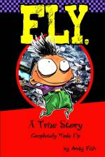 FLY; A True Story Completely Made Up af Andy Fish