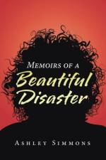 Memoirs of a Beautiful Disaster af Ashley Simmons
