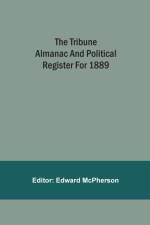 Tribune Almanac And Political Register For 1889