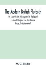 Modern British Plutarch af W C Taylor