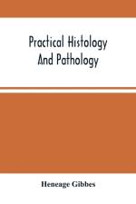 Practical Histology And Pathology af Heneage Gibbes