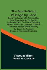 The North-West Passage By Land af Viscount Milton