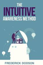 Intuitive Awareness Method af Frederick Dodson