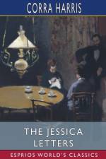 The Jessica Letters (Esprios Classics) af Corra Harris