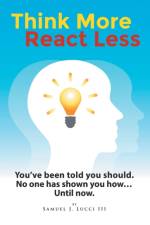 Think More React Less af Samuel J