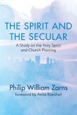 Spirit and the Secular af Phil William Zarns
