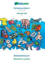 BABADADA, Schwiizerdutsch - Asante-twi, Bildwoerterbuech - dihyinari a yεhwε af Babadada Gmbh