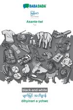 BABADADA black-and-white, Burmese (in burmese script) - Asante-twi, visual dictionary (in burmese script) - dihyinari a yεhwε af Babadada Gmbh