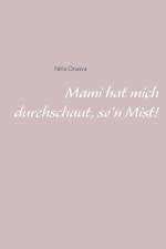 Mami hat mich durchschaut, so'n Mist! af Nina Onawa