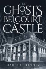 Ghosts Of Belcourt Castle af Harle H Tinney