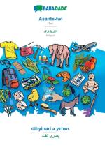 BABADADA, Asante-twi - Mirpuri (in arabic script), dihyinari a yεhwε - visual dictionary (in arabic script) af Babadada Gmbh