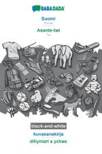 BABADADA black-and-white, Suomi - Asante-twi, kuvasanakirja - dihyinari a yεhwε af Babadada Gmbh