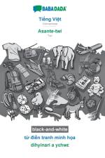 BABADADA black-and-white, Tiếng Việt - Asante-twi, từ điển tranh minh họa - dihyinari a yεhwε af Babadada Gmbh