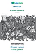 BABADADA black-and-white, Asante-twi - Bahasa Indonesia, dihyinari a yεhwε - kamus gambar af Babadada Gmbh