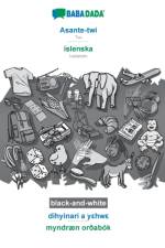 BABADADA black-and-white, Asante-twi - islenska, dihyinari a yεhwε - myndraen ordabok af Babadada Gmbh