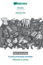 BABADADA black-and-white, Oromo - Asante-twi, kuusaa jechootaa mullataa - dihyinari a yεhwε af Babadada Gmbh