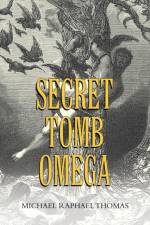 Secret Tomb Omega af Michael Raphael Thomas