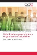 Habilidades gerenciales y organizacion saludable af Lizama Mendoza Victor Enrique Lizama Mendoza