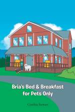 Bria's Bed & Breakfast for Pets Only af Stewart Cynthia Stewart