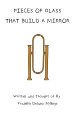 Pieces Of Glass That Build A Mirror af Franklin Delano Millings