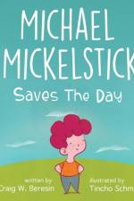 Michael Mickelstick Saves The Day