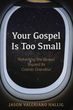 Your Gospel Is Too Small af Jason Valeriano Hallig
