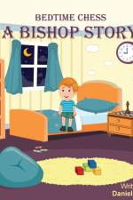 Bedtime Chess A Bishop Story