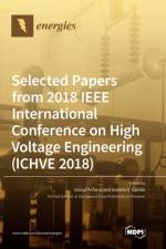 Selected Papers from 2018 IEEE International Conference on High Voltage Engineering (ICHVE 2018) af ISSOUF FOFANA