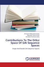 Contributions To The Orlicz Space Of GAI Sequence Spaces af Balasubramanaian Srinivasan Balasubramanaian