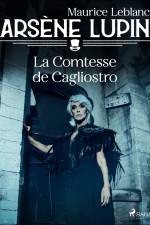 Arsène Lupin -- La Comtesse de Cagliostro af Maurice Leblanc