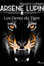 Arsène Lupin -- Les Dents du Tigre af Maurice Leblanc