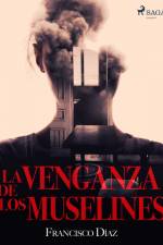 La venganza de los muselines af Francisco Díaz Valladares