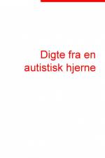 Digte fra en autistisk hjerne af Martin Nørgaard