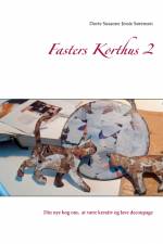 Fasters Korthus 2 af Dorte Sørensen