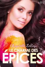 Le charme des épices - Une nouvelle érotique af Chrystelle LeRoy