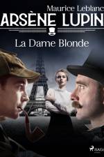 Arsène Lupin -- La Dame Blonde af Maurice Leblanc