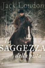 La saggezza della pista af Jack London