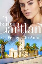 Os Perigos do Amor (A Eterna Coleção de Barbara Cartland 41) af Barbara Cartland