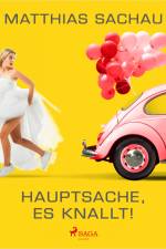 Hauptsache, es knallt! af Mathias Sachau