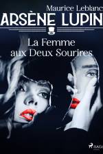 Arsène Lupin -- La Femme aux Deux Sourires af Maurice Leblanc