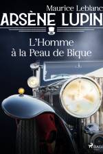 Arsène Lupin -- L'Homme à la Peau de Bique af Maurice Leblanc