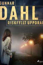 Riskfyllt uppdrag af Gunnar Dahl