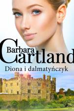 Diona i dalmatyńczyk - Ponadczasowe historie miłosne Barbary Cartland af Barbara Cartland
