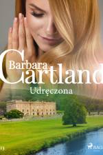 Udręczona - Ponadczasowe historie miłosne Barbary Cartland af Barbara Cartland